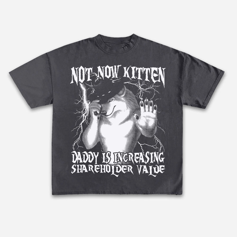 Not Now Kitten Daddy Increasin - Street Fashion Now avaliação e preço