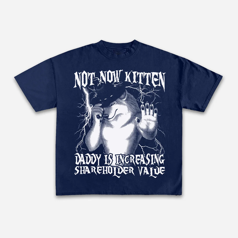 Not Now Kitten Daddy Increasin - Street Fashion Now avaliação e preço
